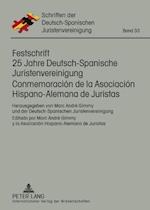 Festschrift 25 Jahre Deutsch-Spanische Juristenvereinigung / Conmemoracion de la Asociacion Hispano-Alemana de Juristas