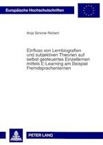 Einfluss von Lernbiografien und subjektiven Theorien auf selbst gesteuertes Einzellernen mittels E-Learning am Beispiel Fremdsprachenlernen