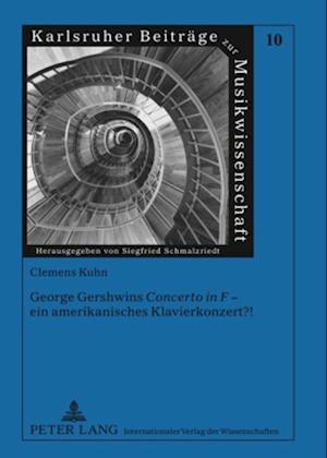 George Gershwins "concerto in F" - Ein Amerikanisches Klavierkonzert?!