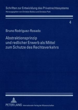 Abstraktionsprinzip und redlicher Erwerb als Mittel zum Schutze des Rechtsverkehrs