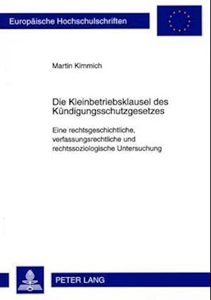 Die Kleinbetriebsklausel Des Kuendigungsschutzgesetzes