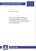 Conrad Ferdinand Meyers Erstlingserzaehlung "Clara" Im Kontext Des Novellistischen Gesamtwerkes