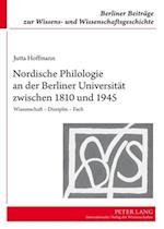 Nordische Philologie an Der Berliner Universitaet Zwischen 1810 Und 1945