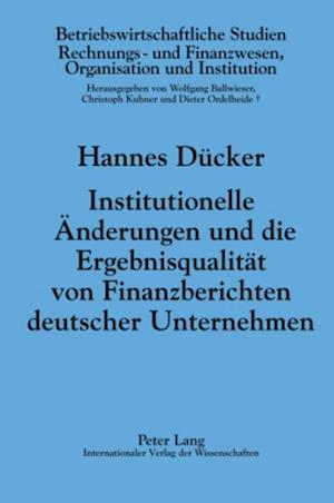 Institutionelle Aenderungen Und Die Ergebnisqualitaet Von Finanzberichten Deutscher Unternehmen