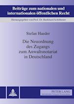 Die Neuordnung des Zugangs zum Anwaltsnotariat in Deutschland