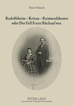 Rudolfsheim - Krieau - Raimundtheater Oder Der Fall Franz Rueckauf Sen.