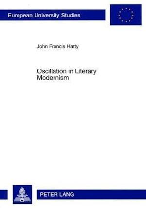 Oscillation in Literary Modernism