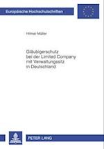 Glaeubigerschutz Bei Der Limited Company Mit Verwaltungssitz in Deutschland