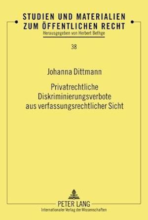 Privatrechtliche Diskriminierungsverbote aus verfassungsrechtlicher Sicht