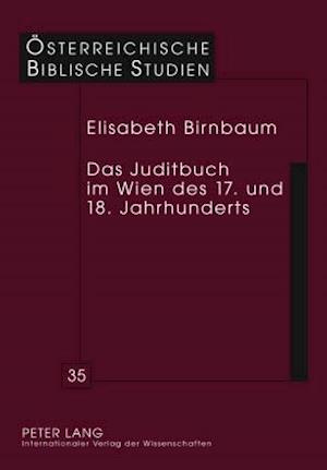 Das Juditbuch im Wien des 17. und 18. Jahrhunderts