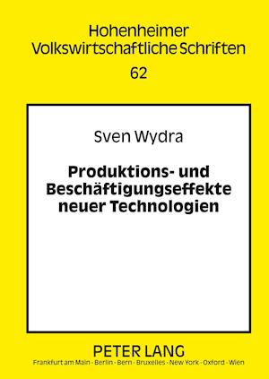 Produktions- Und Beschaeftigungseffekte Neuer Technologien