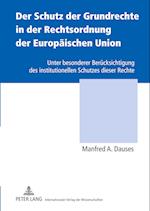 Der Schutz Der Grundrechte in Der Rechtsordnung Der Europaeischen Union