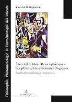 Etre Et Etre Libre: Deux " Passions " Des Philosophies Phenomenologiques