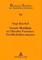 Soziale Mobilitaet in Theodor Fontanes Gesellschaftsromanen