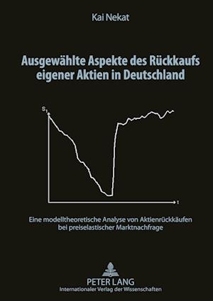 Ausgewaehlte Aspekte Des Rueckkaufs Eigener Aktien in Deutschland