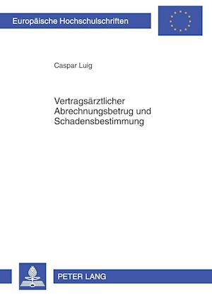 Vertragsaerztlicher Abrechnungsbetrug Und Schadensbestimmung