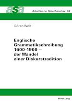 Englische Grammatikschreibung 1600-1900 - der Wandel einer Diskurstradition