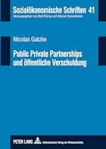Public Private Partnerships und öffentliche Verschuldung; PPP-Modelle im Licht deutscher und europäischer Verschuldungsregeln und ihre Transparenz in den öffentlichen Haushalten