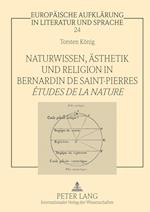 Naturwissen, Aesthetik Und Religion in Bernardin de Saint-Pierres "etudes de la Nature"