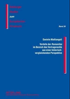 Vorteile Der "romanitas" Im Bereich Des Vertragsrechts Aus Einer Historisch-Vergleichenden Perspektive