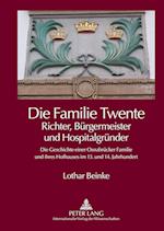 Die Familie Twente - Richter, Buergermeister Und Hospitalgruender
