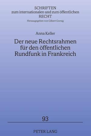 Der Neue Rechtsrahmen Fuer Den Oeffentlichen Rundfunk in Frankreich