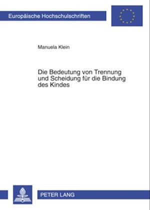 Die Bedeutung Von Trennung Und Scheidung Fuer Die Bindung Des Kindes