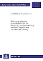 Das "Forum Shopping" Einer Gmbh Unter Der Deutschen Insolvenzordnung Und Der Europaeischen Insolvenzverordnung