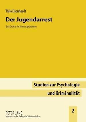 Der Jugendarrest; Eine Chance der Kriminalpravention