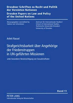 Strafgerichtsbarkeit Ueber Angehoerige Der Friedenstruppen in Un-Gefuehrten Missionen