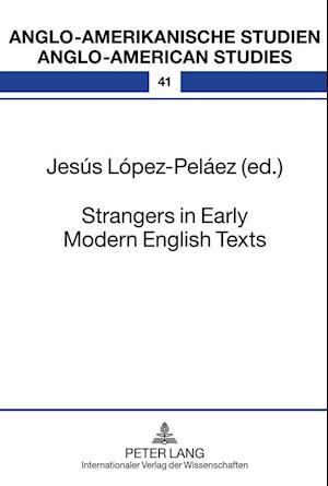 Strangers in Early Modern English Texts