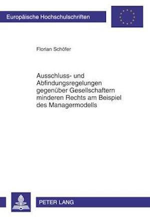 Ausschluss- Und Abfindungsregelungen Gegenueber Gesellschaftern Minderen Rechts Am Beispiel Des Managermodells