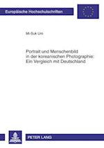 Portrait und Menschenbild in der koreanischen Photographie: Ein Vergleich mit Deutschland