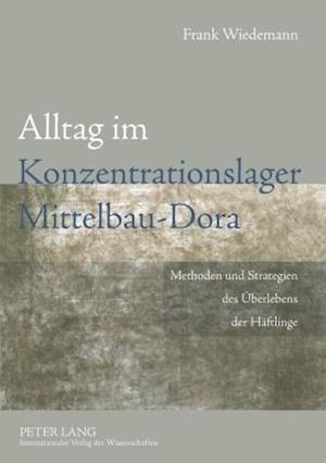 Alltag im Konzentrationslager Mittelbau-Dora