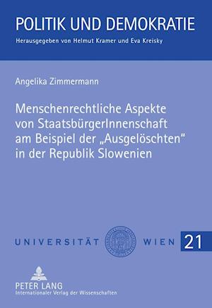 Menschenrechtliche Aspekte Von Staatsbuergerinnenschaft Am Beispiel Der "Ausgeloeschten" in Der Republik Slowenien