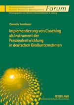 Implementierung Von Coaching ALS Instrument Der Personalentwicklung in Deutschen Grossunternehmen