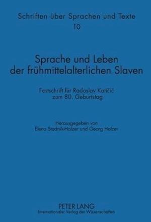 Sprache und Leben der frühmittelalterlichen Slaven