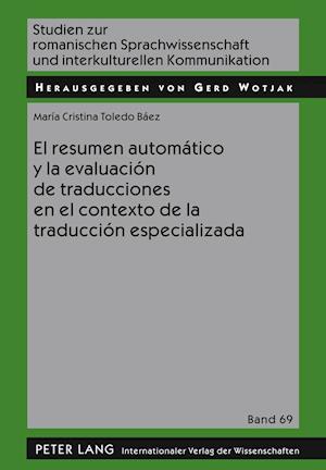 El Resumen Automatico Y La Evaluacion de Traducciones En El Contexto de la Traduccion Especializada