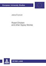 Roast Chicken and other Gypsy Stories