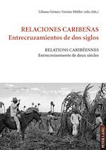 Relaciones Caribenas.- Entrecruzamientos de DOS Siglos - Relations Caribeennes.- Entrecroisements de Deux Siecles