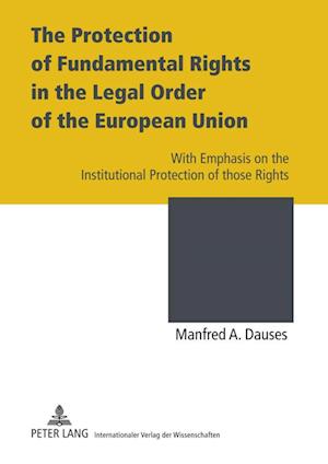 The Protection of Fundamental Rights in the Legal Order of the European Union