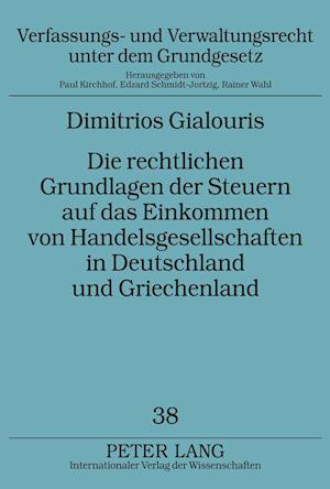 Die rechtlichen Grundlagen der Steuern auf das Einkommen von Handelsgesellschaften in Deutschland und Griechenland