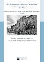 Mit dem Strom, gegen den Strom; Zur Geschichte der Psychologie in Braunschweig
