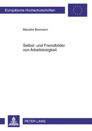 Selbst- und Fremdbilder von Arbeitslosigkeit