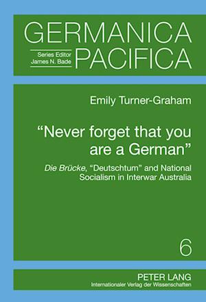 «Never forget that you are a German»