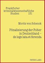 Poenalisierung Der Folter in Deutschland - de Lege Lata Et Ferenda