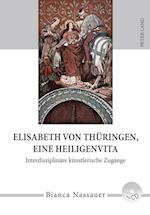 Elisabeth Von Thueringen, Eine Heiligenvita