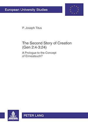 The Second Story of Creation (Gen 2:4-3:24)