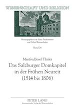 Das Salzburger Domkapitel in Der Fruehen Neuzeit (1514 Bis 1806)