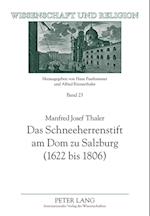 Das Schneeherrenstift am Dom zu Salzburg (1622 bis 1806)